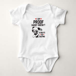 I am Proof Daddy Doesn't Always Go Golfing Baby Bodysuit
