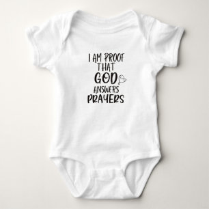 I am Proof God Answers Prayers Baby Bodysuit