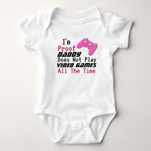 i am proof my daddy doesn't play video games baby bodysuit