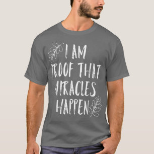 I Am Proof That Miracles Happen Christian Trending T-Shirt