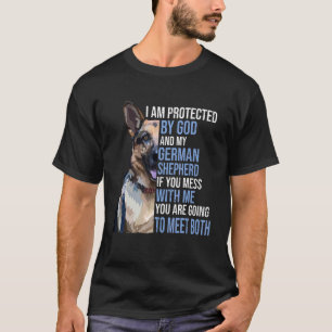 I Am Protected By God and My German Shepherd Funny T-Shirt