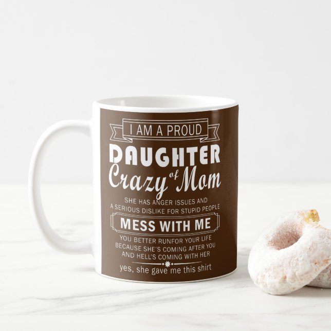 i am proud daughter crazy mom  coffee mug (With Donut)