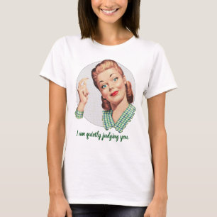 I am quietly judging you. T-Shirt