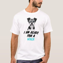 I Am Ready For Walk - Cute Dog