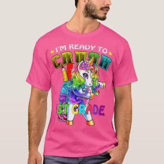 I Am Ready to Crush 1st Grade Unicorn Dad For 1st  T-Shirt
