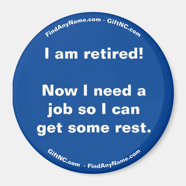 I am retired! Fun Magnet (Front)