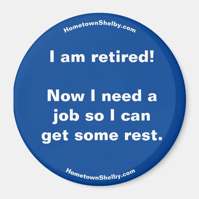 I am retired! Fun Magnet (Front)