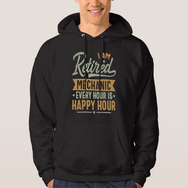I am Retired Mechanic  Mechanic Retired Hoodie (Front)
