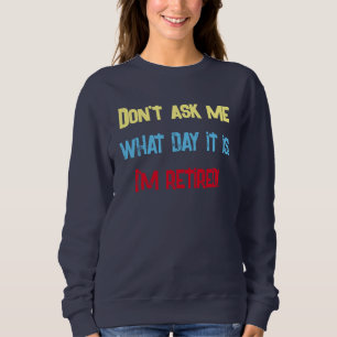 I Am Retired Women's Navy Sweatshirt