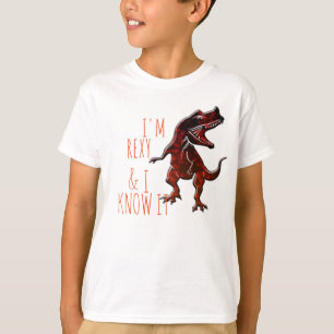 I am Rexy and I know it funny t-rex design t-shirt