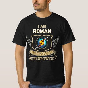 I Am ROMAN What's Your Superpower T-Shirt