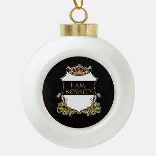 “I Am Royalty” Herald Crest Ceramic Ball Ornament
