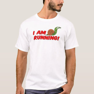 I Am Running Snail T-Shirt