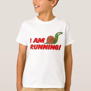 I Am Running Snail T-Shirt