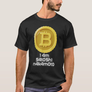 I Am Satoshi Nakamoto Bitcoin NFT Cryptocurrency T-Shirt