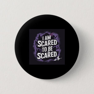 I Am Scared To Be Scared - Mental Health Awareness 6 Cm Round Badge