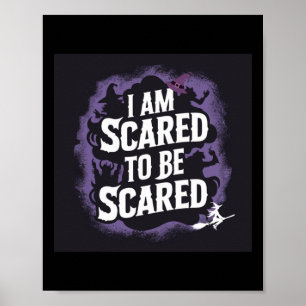 I Am Scared To Be Scared - Mental Health Awareness Poster
