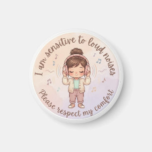 I Am Sensitive To Loud Noises Autism Awareness Magnet