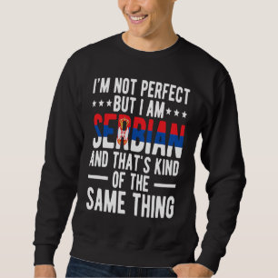 I Am Serbian Flag Serbia Proud Serbian Roots Sweatshirt