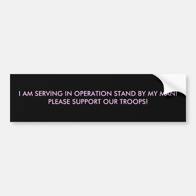 I AM SERVING IN OPERATION STAND BY... - Customised Bumper Sticker (Front)