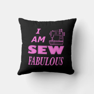 I Am Sew Fabulous In Black And Pink Cushion