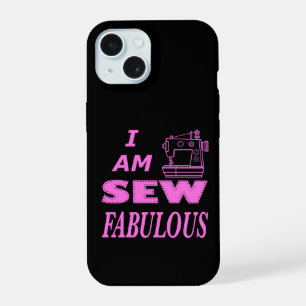 I Am Sew Fabulous In Black And Pink iPhone 15 Case