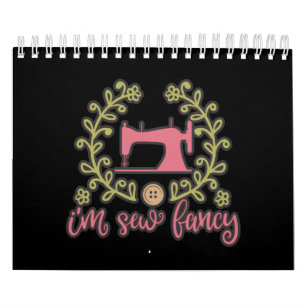 I Am Sew Fancy Sewing Design Calendar