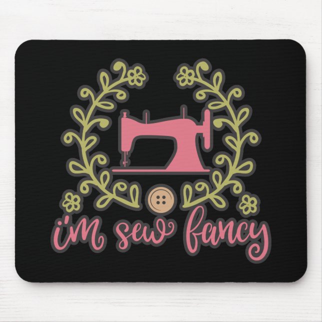 I Am Sew Fancy Sewing Design Mouse Mat (Front)