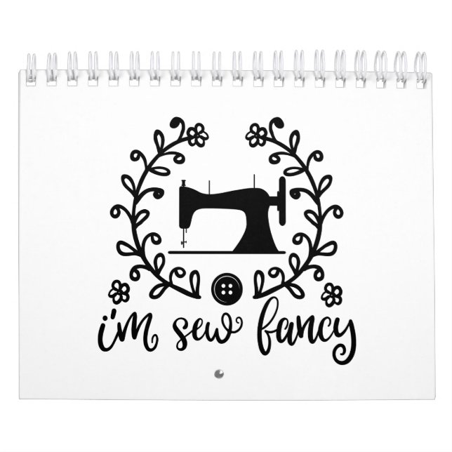 I Am Sew Fancy Sewing Related Calendar (Cover)