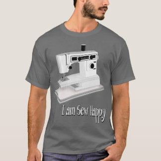 I am Sew Happy T-Shirt