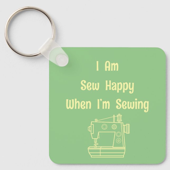 I Am Sew Happy When I’m Sewing  Key Ring (Front)