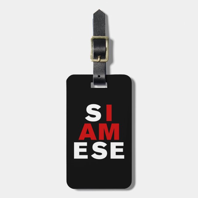 I AM SIAMESE LUGGAGE TAG (Front Vertical)