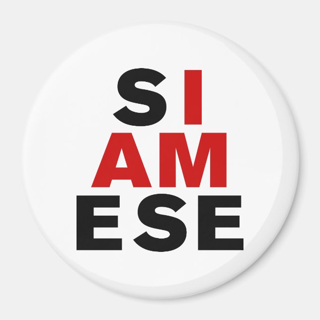 I AM SIAMESE MAGNET (Front)
