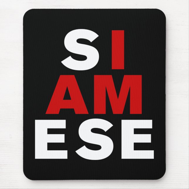 I AM SIAMESE MOUSE MAT (Front)