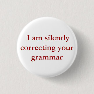 I am silently correcting your grammar. 3 cm round badge