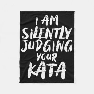 I Am Silently Judging Your Kata Karate Fleece Blanket