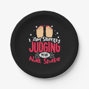 I Am Silently Judging Your Nail Shape Paper Plate