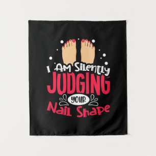 I Am Silently Judging Your Nail Shape Tapestry