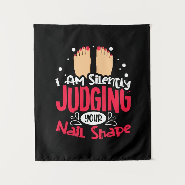 I Am Silently Judging Your Nail Shape Tapestry (Front)
