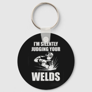 I Am Silently Judging Your Welds Key Ring