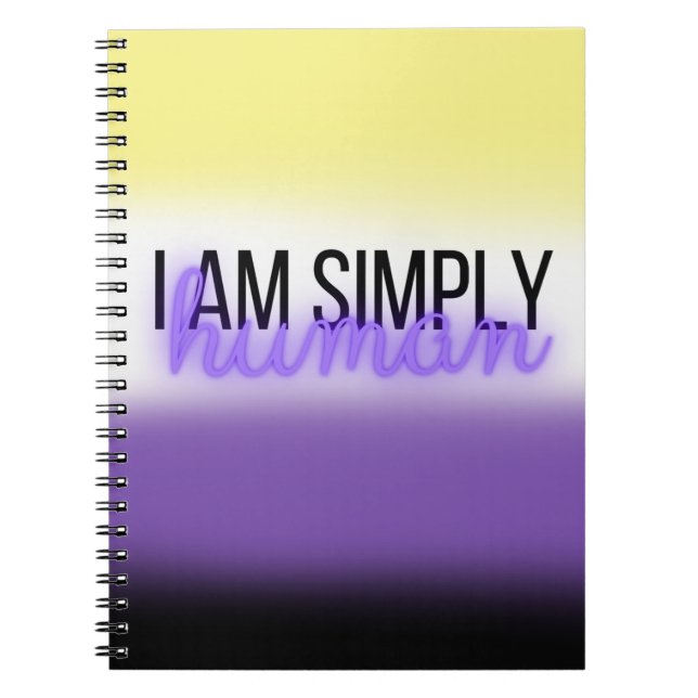 I am simple Human | Non-Binary | LGBTQ+ Notbook Notebook (Front)