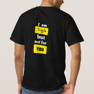 I Am Single But Not For You T-Shirt