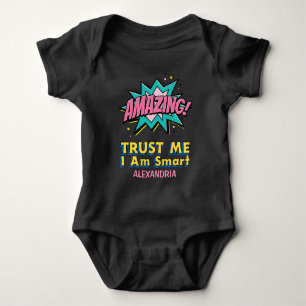 I Am Smart Amazing Trust Me Trendy Personalise Baby Bodysuit