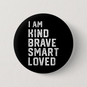I Am Smart Brave Strong Kind Loved Motivation Teac 6 Cm Round Badge
