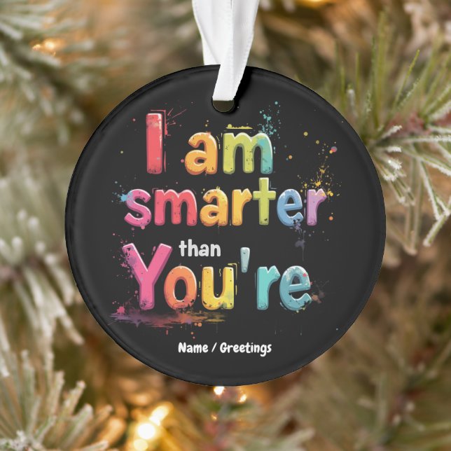 I Am Smarter Than You're Funny Retro Design  Ornament (Tree)