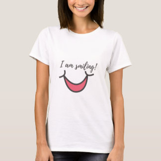 I am smiling! T-Shirt