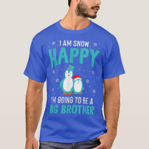 I Am Snow Happy I'm Going To Be A Big Brother Preg T-Shirt