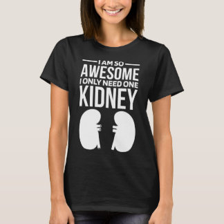 I Am So Awesome I Only Need One Kidney Pullover Ho