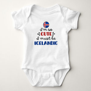 I am so cute I must be Icelandic Baby Bodysuit