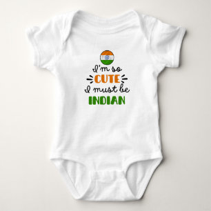 I am so cute I must be Indian Baby Bodysuit